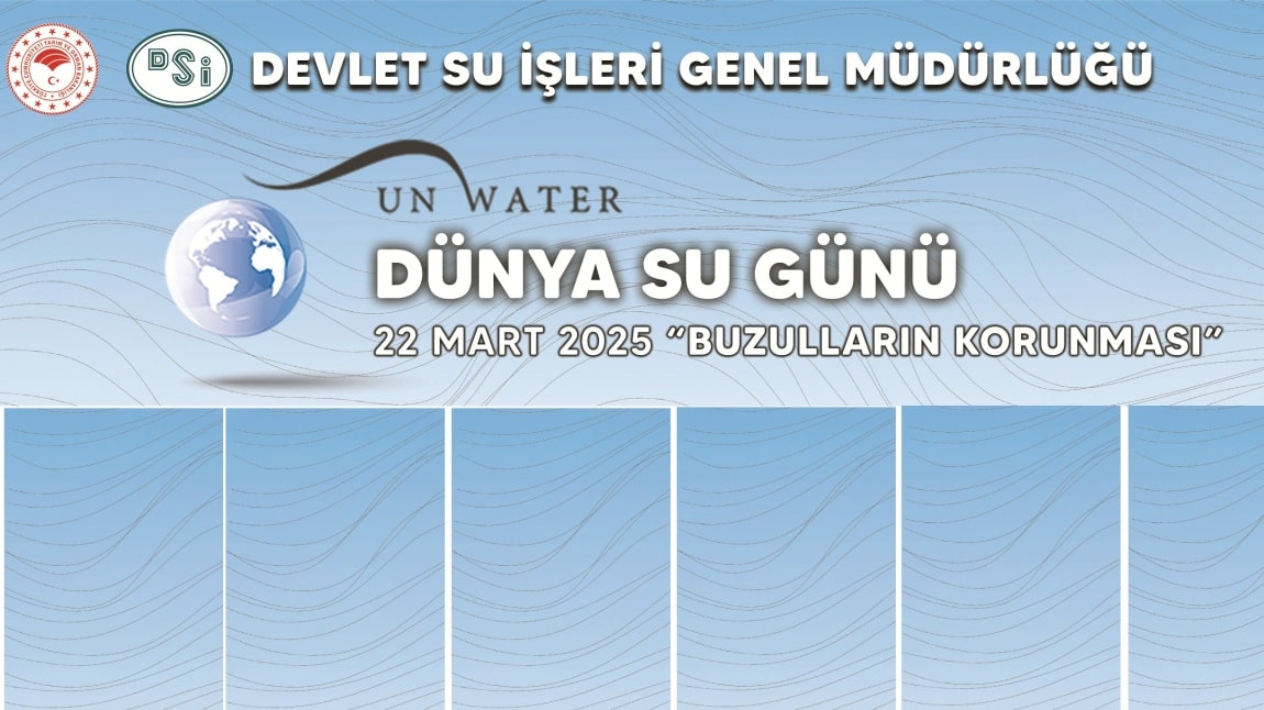 2025 YILI DÜNYA SU GÜNÜ YARIŞMA BAŞVURULARI BAŞLADI