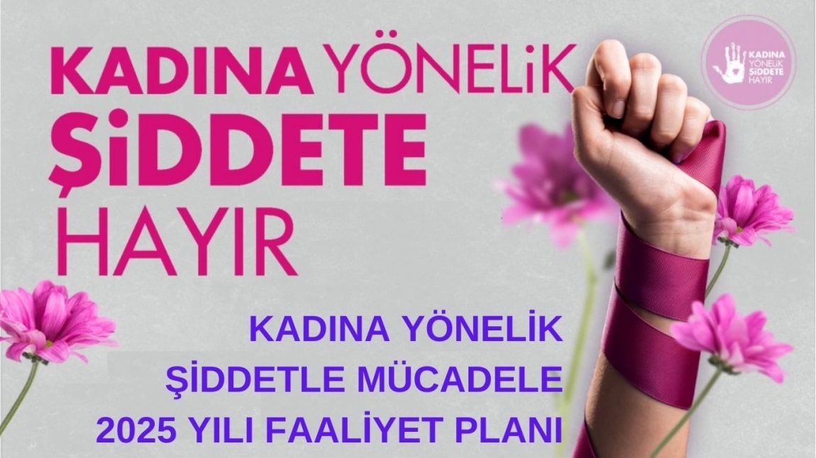 KADINA YÖNELİK ŞİDDETLE MÜCADELE 2025 YILI FAALİYET PLANI